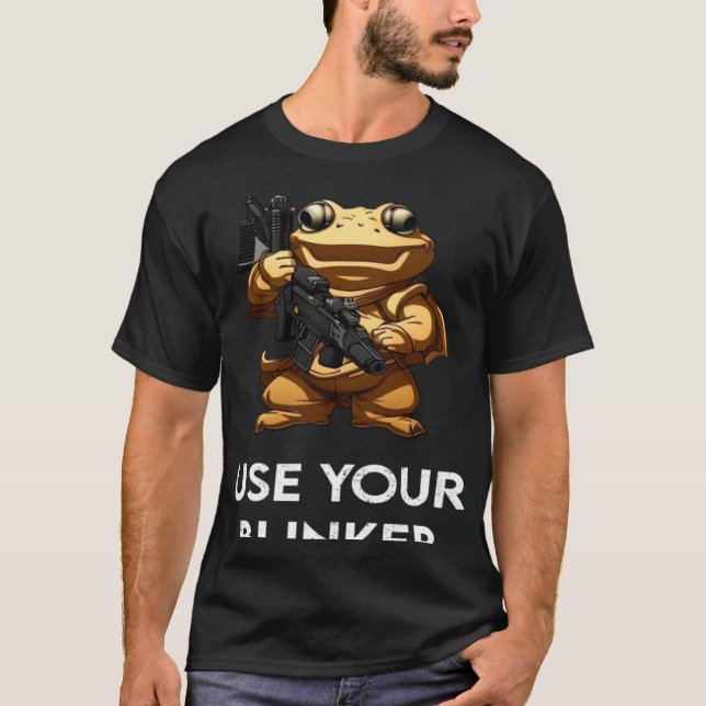 Verwenden Sie Ihr Blinker 3 T-Shirt (Vorderseite)