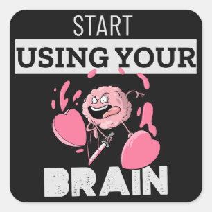 Verwenden Sie Ihr Gehirn Funny Brain Design Quadratischer Aufkleber