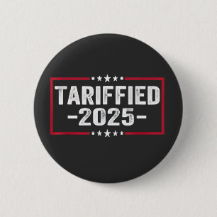 Verwirklicht 2025 Politische amerikanische Tarrifs Button