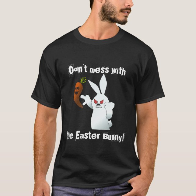 Verwirren Sie nicht mit dem Osterhasen-wütenden T-Shirt (Vorderseite)