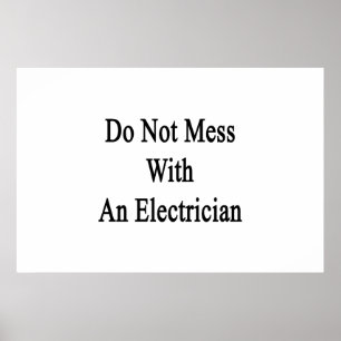 Verwirren Sie nicht mit einem Elektriker Poster