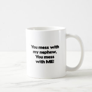 Verwirren Sie nicht mit meinem Neffeen Tasse