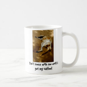 Verwirren Sie nicht mit mir, bis ich meinen Kaffee Tasse