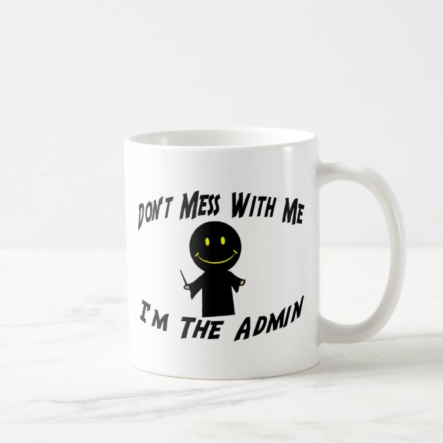 Verwirren Sie nicht mit mir, den ich der Admin bin Kaffeetasse (Rechts)
