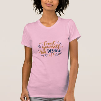 Verwöhn Dich Selbst T-Shirt