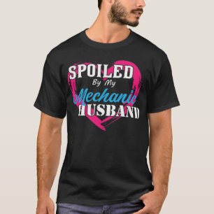 Verwöhnt von meinem Mechaniker-Ehemann Lustige Ehe T-Shirt