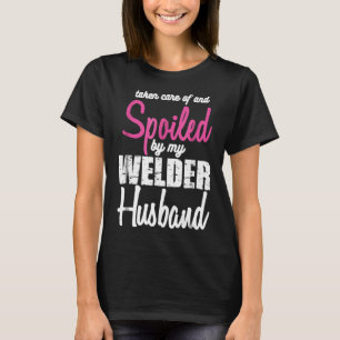 Verwöhnt von meinem Schweißer-Ehemann Lustiges Sch T-Shirt