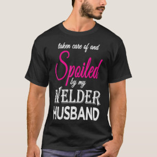 Verwöhnt von meinem Schweißer-Ehemann Schweißers F T-Shirt