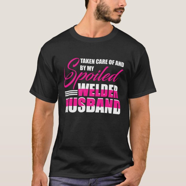 verwöhnt von meiner Welder Husband Welder_s Ehefra T-Shirt (Vorderseite)