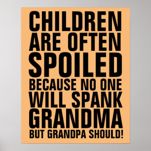 VERWÖHNTE KINDER NIEMAND WIRD OMA VERHAUEN SCHILDE POSTER