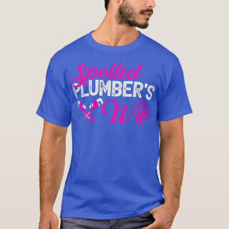 Verwöhnte Klempnerfrau Lustig T-Shirt