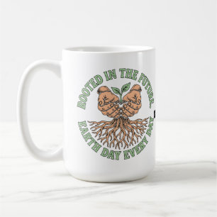 Verwurzelt in der Zukunft Tag der Erde jeden Tag N Kaffeetasse