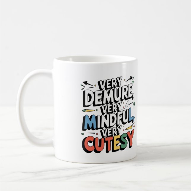 Very Demure, Very Mindful, Very Cutesy, Positivity Kaffeetasse (Links)