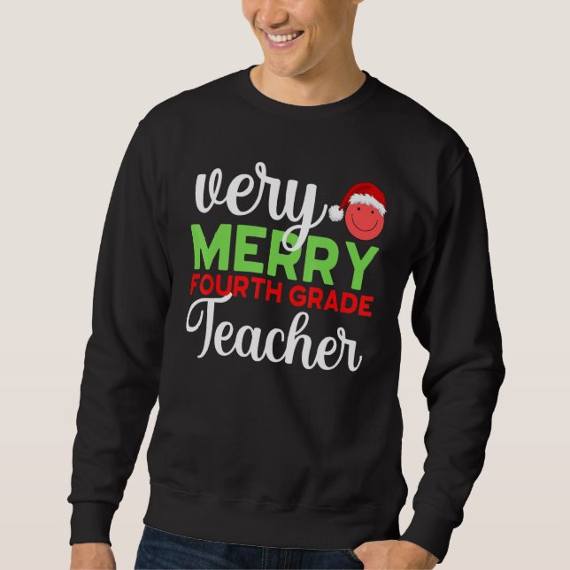 Very Merry 4th Grade Teacher Fourth Christmas Scho Sweatshirt (Vorderseite)
