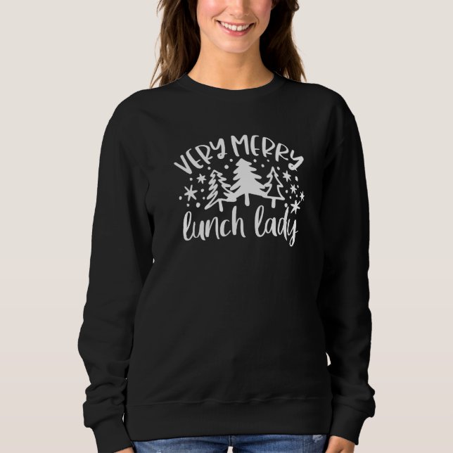 Very Merry Lunch Lady Christmas Tree  Xmas Party Sweatshirt (Vorderseite)