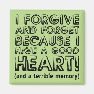 Verzeihen und vergessen Funny Kühlschrankmagnet Magnet