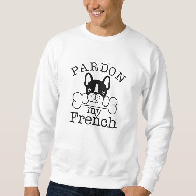 Verzeihung meines Französisch Sweatshirt (Vorderseite)