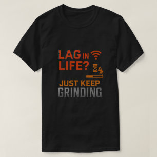 Verzögerung im Leben? Einfach weitermachen T-Shirt