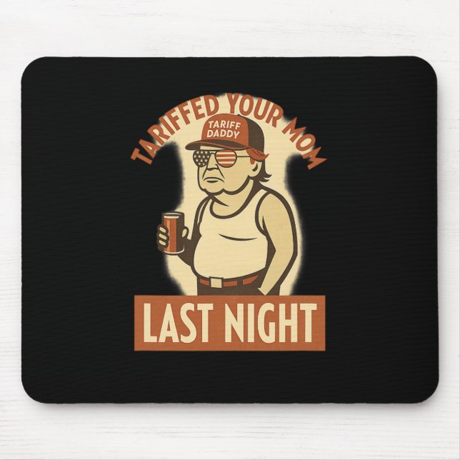 Verzolltes-Dein-Mutter-Shirt – Lustiges Trump Meme Mousepad (Vorne)