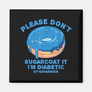 Verzuckere es nicht, ich bin Diabetiker lustig bla Magnet