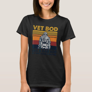 Vet Bod wie ein Vater-Bod, aber mit mehr Knie Schm T-Shirt