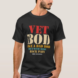 Vet Bod wie Vater Bod, aber mehr Rückenschmerzen T-Shirt