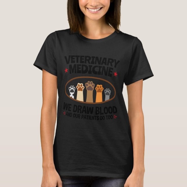 Vet Tech Veterinarian Funny Draw Blood Quote  T-Shirt (Vorderseite)