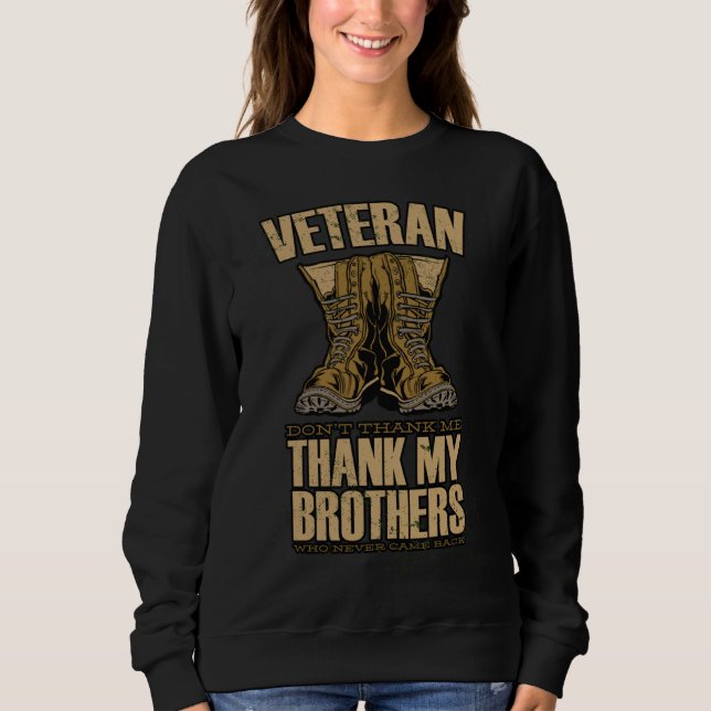 Veteran Don't thank me Thank my Brothers who never Sweatshirt (Vorderseite)