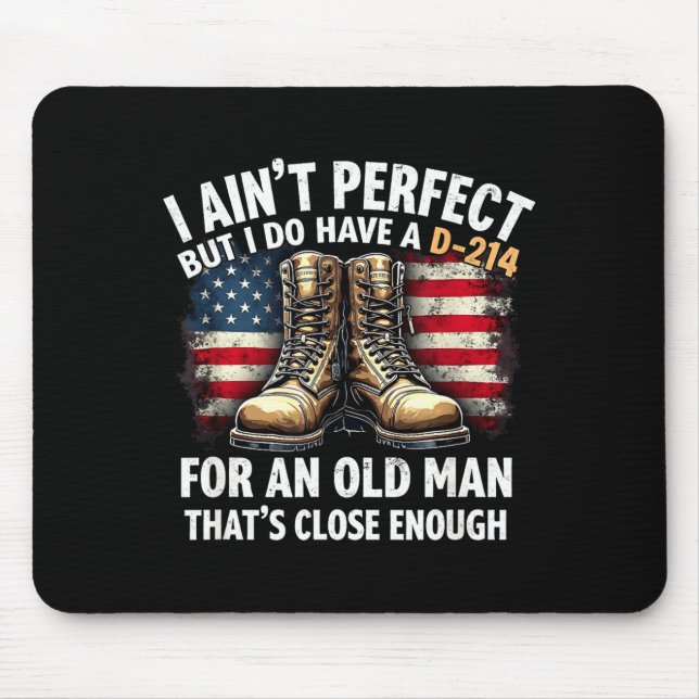 Veteran Gift I Ain't Perfect But Do Have An Old Ma Mousepad (Vorne)