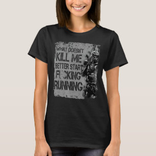 Veteran Shirt, was mich nicht tötet, sollte besser T-Shirt