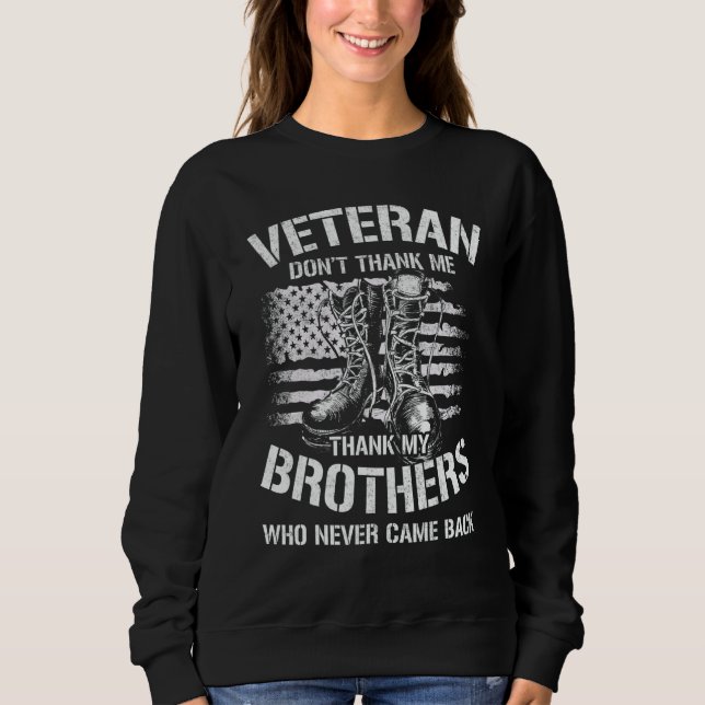 Veteran Thank My Brothers Who Never Came Back Sweatshirt (Vorderseite)