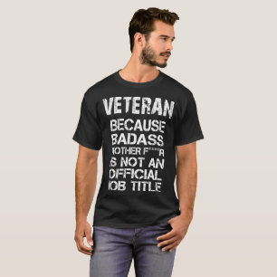 Veteran, weil Badass Mutter F **** R nicht aus ist T-Shirt