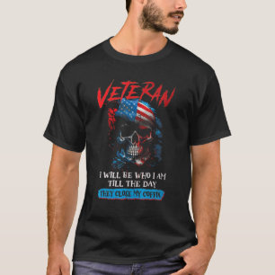 Veteran werde ich sein, der ich bin bis zu dem Tag T-Shirt