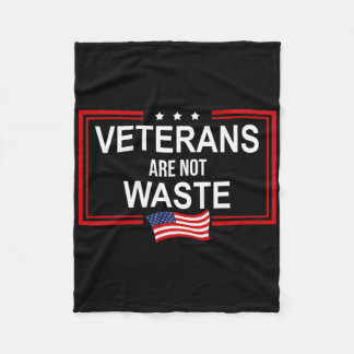 Veterans Are Not Waste Anti Trump Pro Veterans Aga Fleecedecke