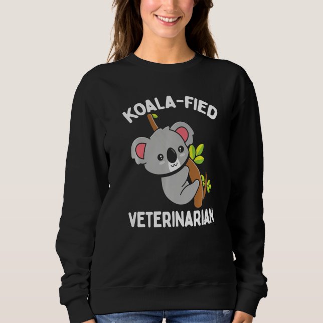 Veterinarian Appreciaton Koalafied Vet School Koal Sweatshirt (Vorderseite)