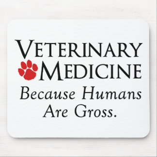 Veterinärmedizin…. Weil Menschen grob sind Mousepad