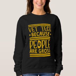 Veterinärwesen, weil Menschen brutale Veterinärtec Sweatshirt