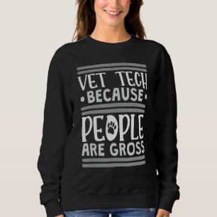Veterinärwesen, weil Menschen brutale Veterinärtec Sweatshirt