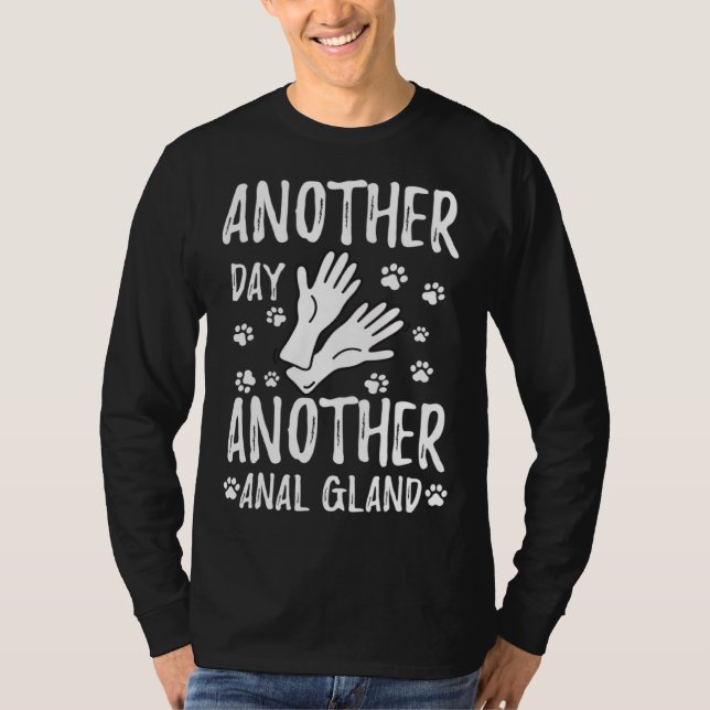 Veterinary Quote Another Day Another Anal Gland T-Shirt (Vorderseite)