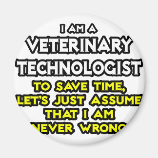 Veterinary Technologist Joke .. Niemals falsch Magnet