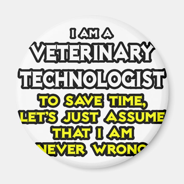 Veterinary Technologist Joke .. Niemals falsch Magnet (Vorne)