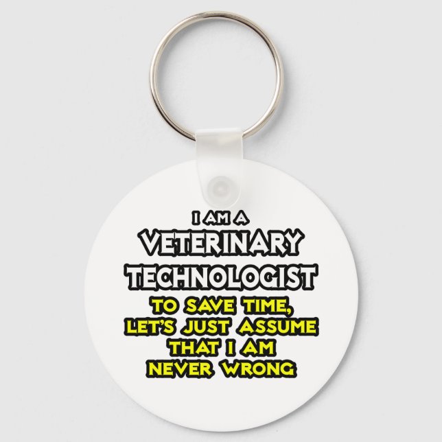 Veterinary Technologist Joke .. Niemals falsch Schlüsselanhänger (Vorderseite)