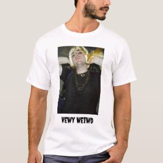 Vewy Weiwd - White T-Shirt