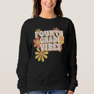 Vibes der vierten Klasse Zurück zur Schule Lehrer Sweatshirt