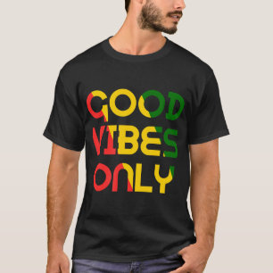 Vibes Good Only Rasta Reggae Roots Bekleiden Jamai T-Shirt