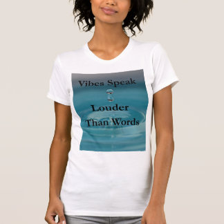 Vibes spricht lauter als Worte T-Shirt