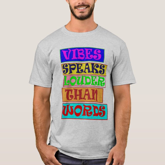Vibes spricht lauter als Worte T-Shirt (Vorderseite)