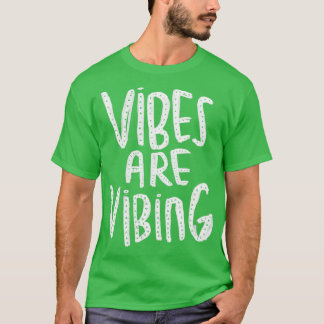 Vibes vibriert T-Shirt
