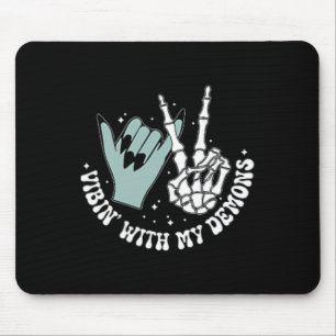Vibin' mit meinen Dämonen Beängstigendes Skelett H Mousepad