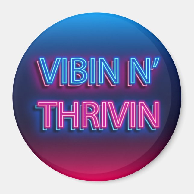 Vibin N' Thrivin Neon Sign Magnet (Vorne)